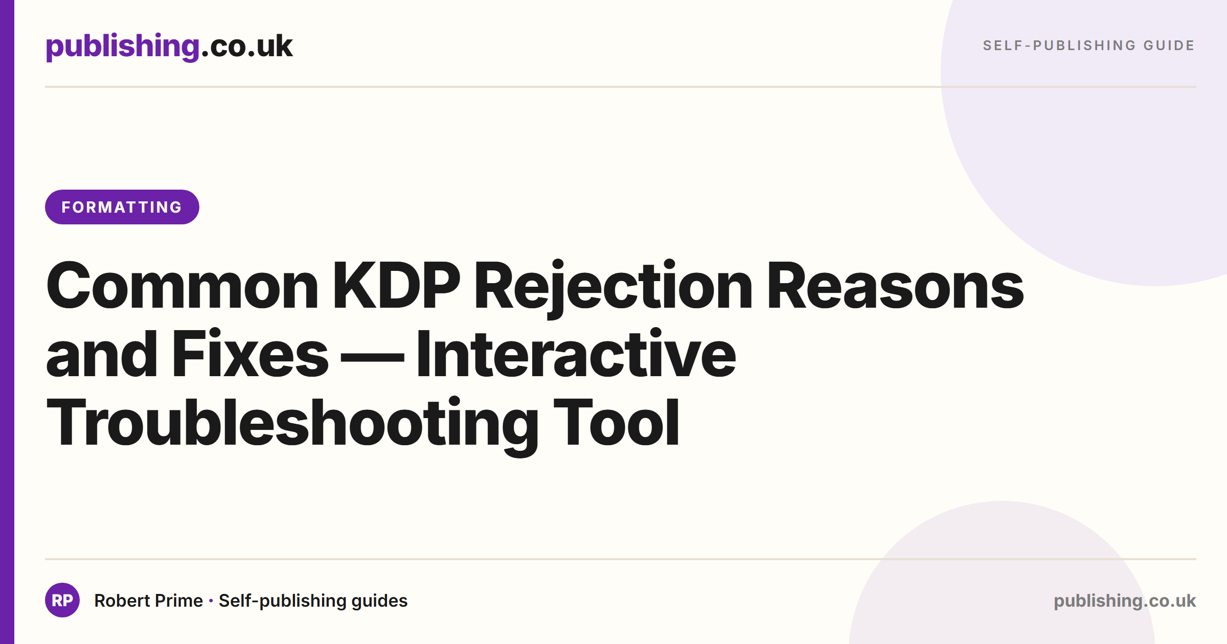 Common KDP Rejection Reasons and Fixes — Interactive Troubleshooting Tool